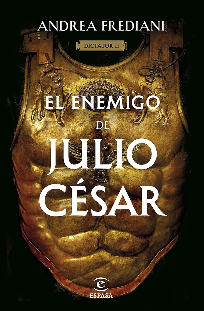 El enemigo de Julio César (Serie Dictator 2) (Espasa Narrativa)